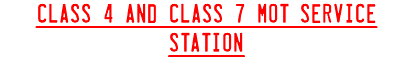 Class 4 and class 7 MOT Service Station